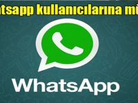 Whatsapp kullanıcılarına müjde!