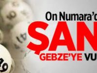 On Numara'da Şans Gebze'ye Vurdu