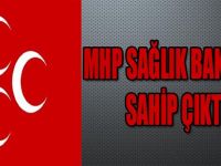 MHP SAĞLIK BAKANI'NA SAHİP ÇIKTI !