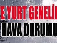 İşte Yurt Genelinde Hava Durumu