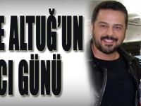 Emre Altuğ'un Acı Günü