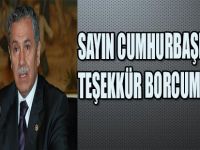 SAYIN CUMHURBAŞKANIMIZA TEŞEKKÜR BORCUMUZ VAR !