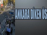 ANKARA DİKEN ÜSTÜNDE !