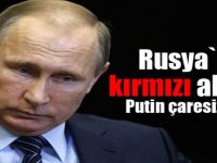 Rusya`da kırmızı alarm! Putin çaresiz kaldı