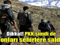 Dikkat! PKK şimdi de onları şehirlere saldı