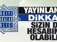 Dikkat! Sizin de Hesabınız Olabilir