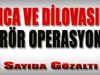 Darıca ve Dilovası'nda Terör Operasyonu!