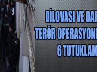 DİLOVASI VE DARICA TERÖR OPERASYONLARINDA 6 TUTUKLAMA