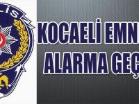 KOCAELİ EMNİYETİ ALARMA GEÇTİ !