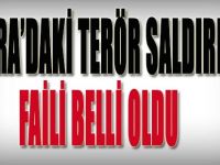 Ankara'daki Terör Saldırısının Faili Belli Oldu