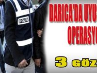 Darıca'da Uyuşturucu Operasyonu, 3 Gözaltı