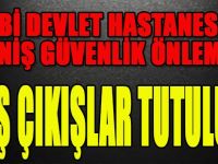 Farabi Devlet Hastanesi'nde Geniş Güvenlik Önlemi! Giriş Çıkışlar Tutuluyor