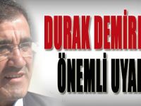 Durak Demirel'den Önemli Uyarı!