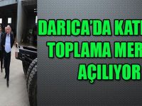 DARICA'DA KATI ATIK TOPLAMA MERKEZİ AÇILIYOR