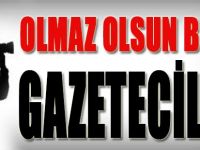 Olmaz Olsun Böyle Gazetecilik!