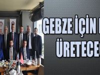 Gebze İçin Proje Üreteceğiz