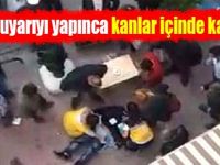 O uyarıyı yapınca kanlar içinde kaldı