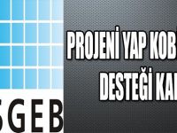 Projeni Yap KOBİGEL İle Desteği Kap