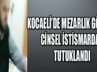 Mezarlık Görevlisi, Cinsel İstismardan Tutuklandı