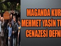 MAGANDA KURBANI MEHMET YASİN TURAN'IN CENAZESİ DEFNEDİLDİ