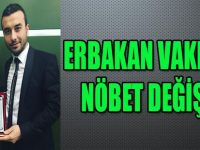 ERBAKAN VAKFI'NDA NÖBET DEĞİŞİMİ