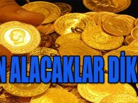 ALTIN ALACAKLAR DİKKAT !