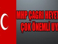 MHP ÇAĞRI HEYETİNDEN ÇOK ÖNEMLİ UYARI !