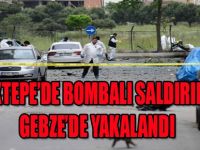 SANCAKTEPE'DE BOMBALI SALDIRININ FAİLİ GEBZE'DE YAKALANDI