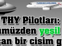 'Üstümüzden Yeşil Işık Saçan Bir Cisim Geçti'