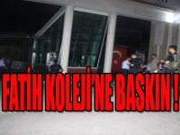FATİH KOLEJİ'NE BASKIN