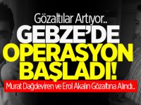 Gebze'de operasyon başladı