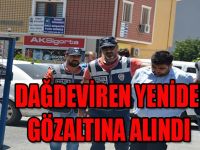 DAĞDEVİREN YENİDEN GÖZALTINDA