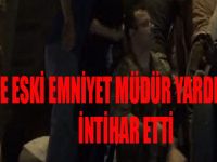 DARBECİ EMNİYET MÜDÜRÜ İNTİHAR ETTİ