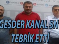 GESDER KANAL 5N'i TEBRİK ETTİ