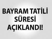 Bayram Tatili Süresi Açıklandı