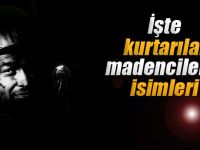 Kurtarılan madencilerin isimleri açıklandı