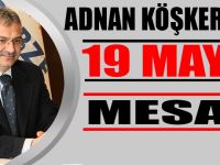 Başkan Köşker’den 19 Mayıs Mesajı