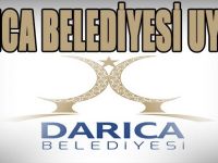 DARICA BELEDİYESİ UYARDI