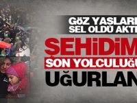 Şehidimiz son yolculuğuna uğurlandı