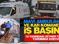 Mavi ambulanslar ve kar komandoları Zeynep teyzenin yardımına yetişti