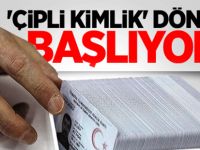 'Çipli kimlik' dönemi başlıyor