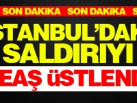 Son dakika: İstanbul'daki saldırıyı DEAŞ üstlendi