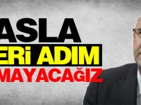 Ceyhan Asla Geri Adım Atmayacağız