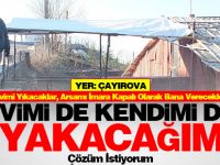 Çayırovada oturan Zafer Papakçı kamulaştırma sorununa çözüm arıyor