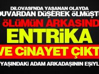 O ölümün arkasında entrika ve cinayet çıktı!