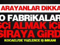 O fabrikalar işçi almak için sıraya girdi