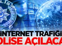 İnternet trafiği polise açılacak