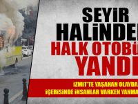İzmit'te seyir halindeki halk otobüsü yandı