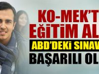 KO-MEK’te eğitim aldı  ABD’deki sınavda başarılı oldu