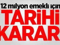 12 milyon emekli için tarihi karar!